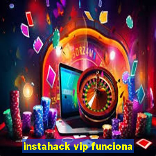 instahack vip funciona